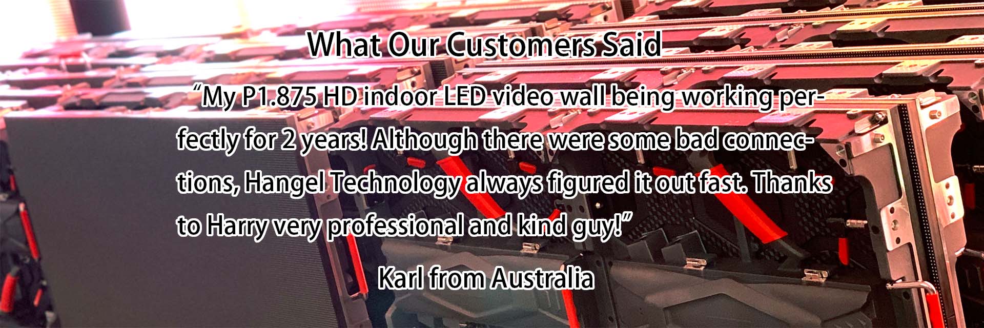 Hangel LED display screen customer comment